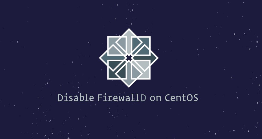 disable firewalld on centos7