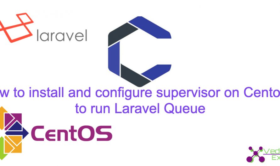 How to install and configure supervisor on Centos 7 to run Laravel Queue