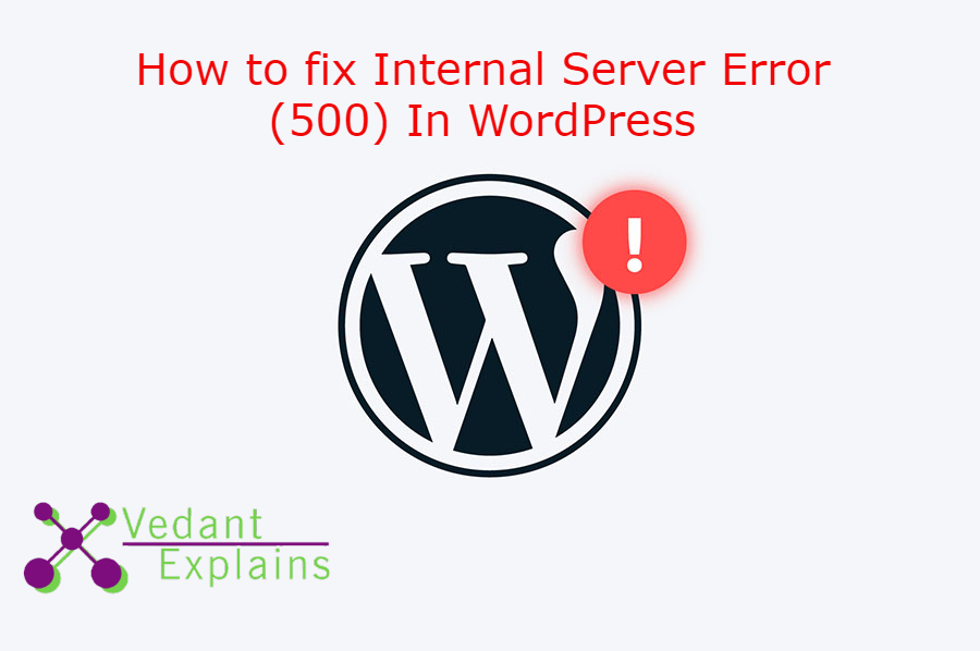 How to fix Internal Server Error (500) In WordPress